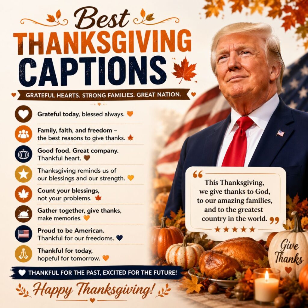 Best Thanksgiving captions with Donald Trump, patriotic fall theme, American flag, and grateful holiday message ideas