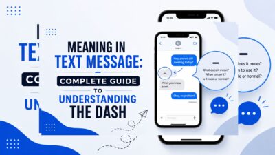 Meaning in text message complete guide explaining the dash symbol with a smartphone chat conversation and messaging examples